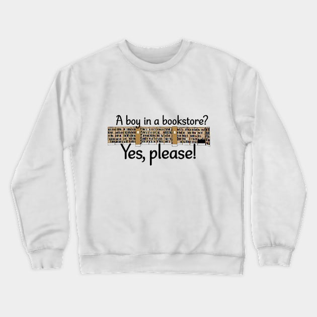 A boy in a bookstore? Yes, please! (front) Crewneck Sweatshirt by Unabridged